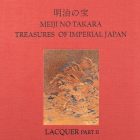 Meiji No Takara – Treasures of Imperial Japan Lacquer - Part Two