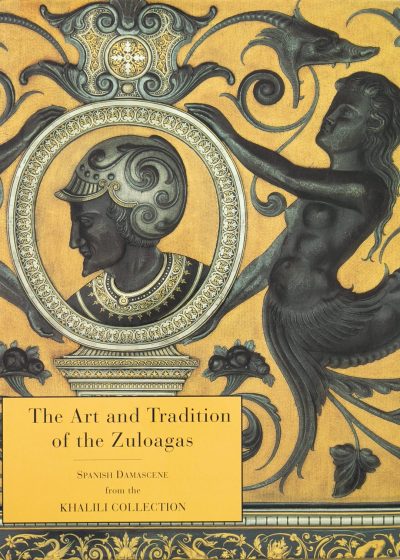The Art and Tradition of the Zuloagas: Spanish Damascene from the Khalili Collection
