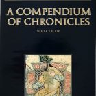 A Compendium of Chronicles: Rashid al-Din's Illustrated History of the World