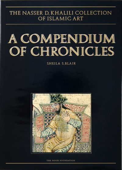 A Compendium of Chronicles: Rashid al-Din's Illustrated History of the World