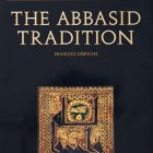 The Abbasid Tradition: Qur'ans of the 8th to 10th Centuries AD
