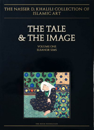 The Tale and the Image Volume One. History and epic paintings from Iran and Turkey